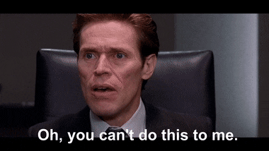 "Oh, you can't do this to me" - Norman Osborn (Willem Dafoe) in "Spider-Man" (2002)